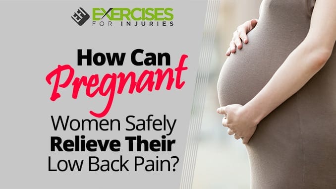How Can Pregnant Women Safely Relieve Their Low Back Pain