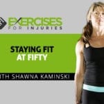 Staying Fit at Fifty with Shawna Kaminski