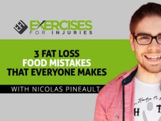 3 Fat Loss Food Mistakes that Everyone Makes with Nicolas Pineault