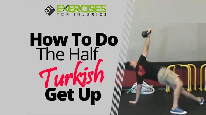 How To Do The Half Turkish Get Up
