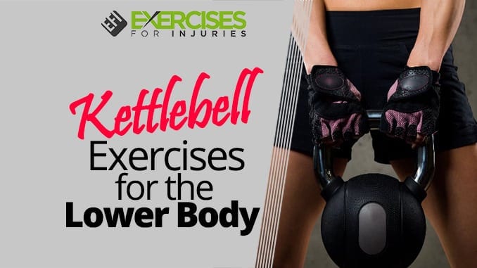 Kettlebell Exercises for the Lower Body