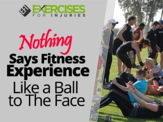 Nothing Says Fitness Experience Like a Ball to The Face