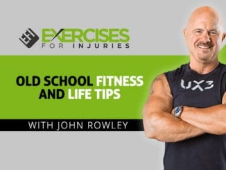 Old School Fitness and Life Tips with John Rowley