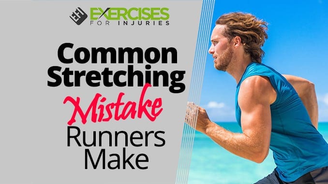 Common Stretching Mistake Runners Make