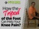 How the Tripod of the Foot Can Help Your Knee Pain