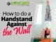 How to do a Handstand Against the Wall