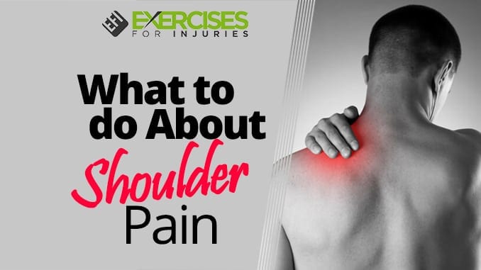 What to Do About Shoulder Pain
