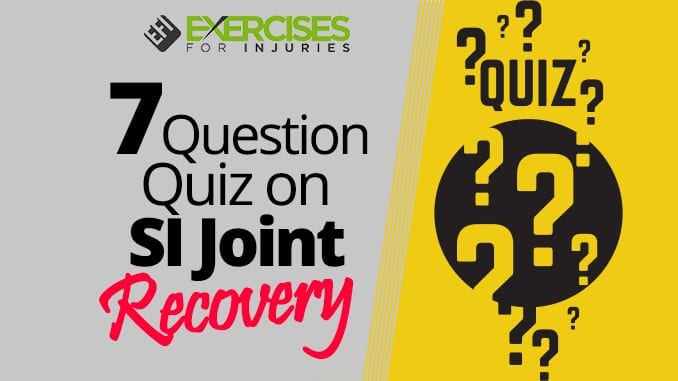 7 Question Quiz on SI Joint Recovery