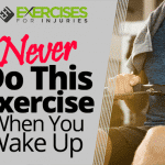NEVER do this exercise when you wake up