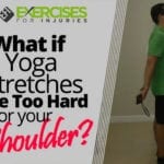 What if Yoga Stretches are Too Hard for your Shoulder?