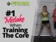 #1 Mistake When Training The Core
