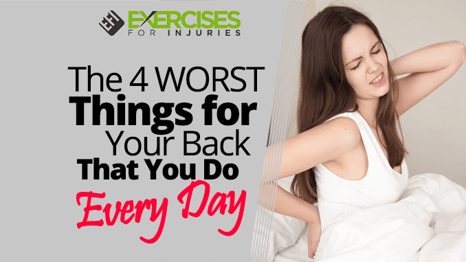 The 4 WORST Things for Your Back that You Do Every Day