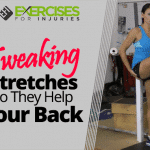Tweaking Stretches So They Help Your Back