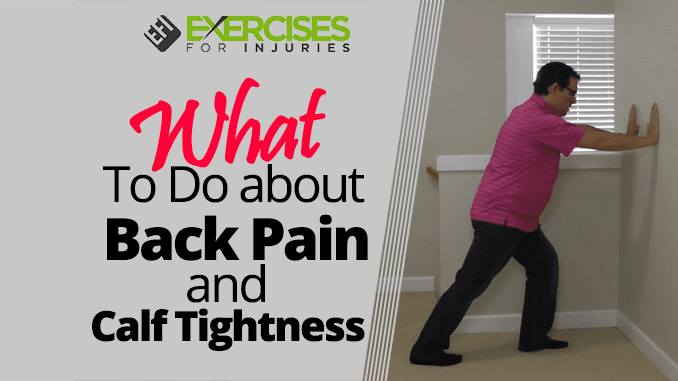 What To Do about Back Pain and Calf Tightness