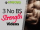 3 No BS Strength Videos