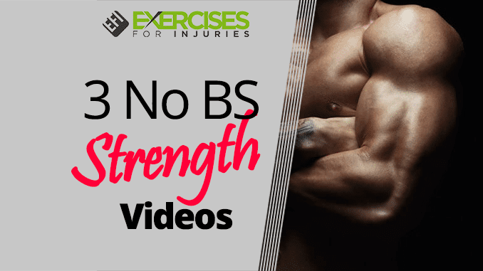 3 No BS Strength Videos