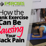 How the Plank Exercise Can Be Causing Your Back Pain