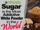 Sugar-is-the-Most-Addictive-White-Powder-in-the-World