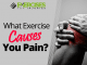 What Exercise Causes You Pain