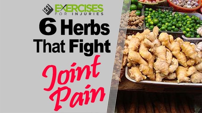 6 Herbs That Fight Joint Pain