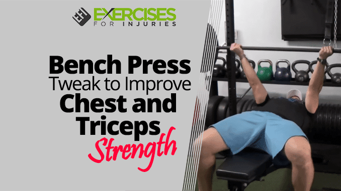 Bench Press Tweak to Improve Chest and Triceps Strength