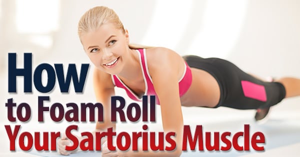 How to Foam Roll Your Sartorius Muscle