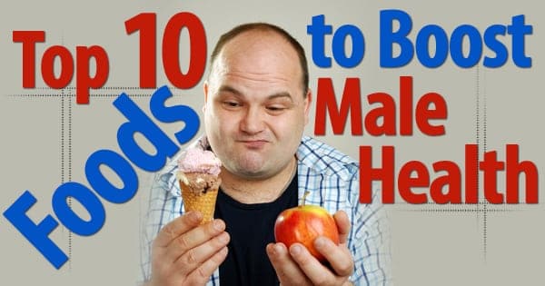 Top 10 Foods to Boost Male Health