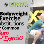 3 Bodyweight Exercise Substitutions for Common Gym Exercises