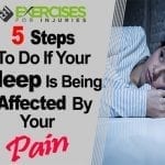 5 Steps to Do if Your Sleep is Being Affected By Your Pain