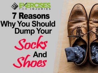 7 Reasons Why You Should Dump Your Socks and Shoes