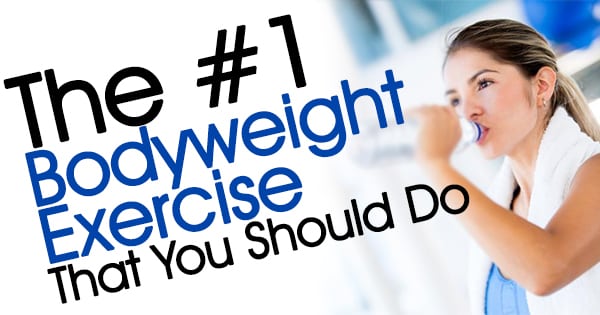 The #1 Bodyweight Exercise That You Should Do