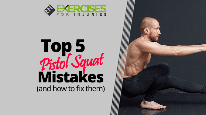 Top 5 Pistol Squat Mistakes