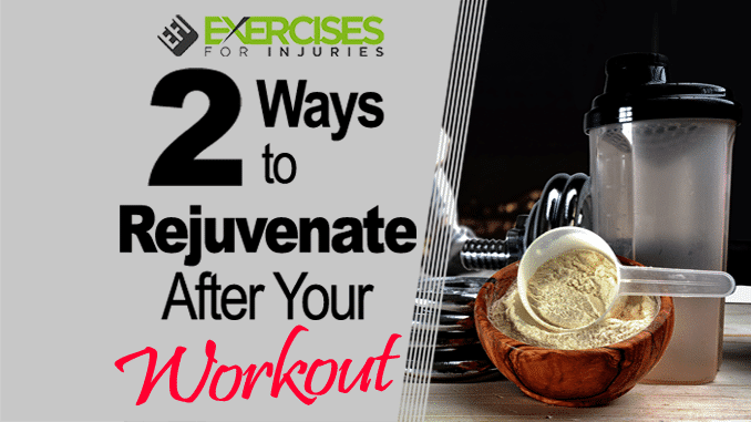 2 Ways to Rejuvenate After Your Workout