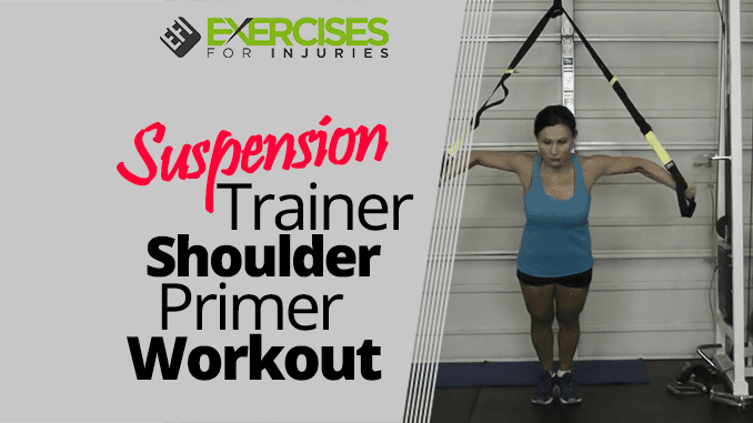 Suspension Trainer Shoulder Primer Workout
