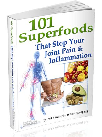 101 Superfoods that Stop Your Joint Pain and Inflammation