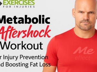 Metabolic Aftershock Workout for Injury Prevention and Boosting Fat Loss- metabolic aftershock