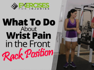 What To Do About Wrist Pain in the Front Rack Position