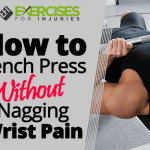 How to Bench Press Without Nagging Wrist Pain