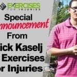 Special Announcements From Rick Kaselj and Exercises For Injuries