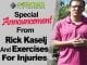 Special Announcements From Rick Kaselj and Exercises For Injuries