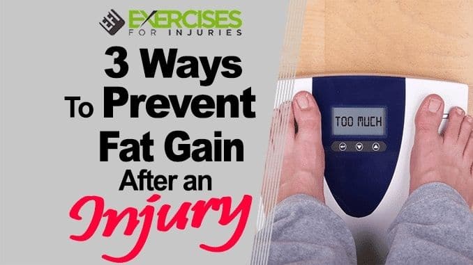 3-Ways-to-Prevent-Fat-Gain-after-an-Injury-copy