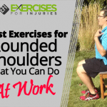 Best Exercises for Rounded Shoulders That You Can Do At Work