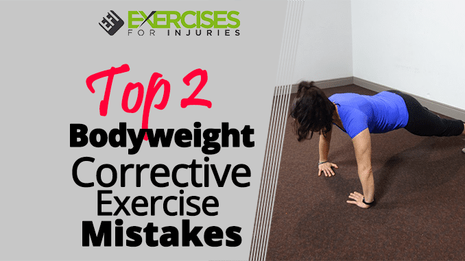 Top 2 Bodyweight Corrective Exercise Mistakes