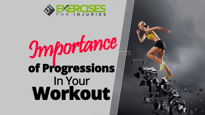 Importance of Progressions In Your Workout