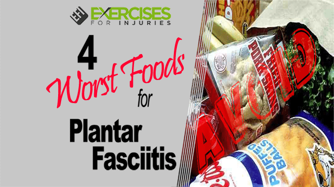4 worst foods for plantar fasciitis