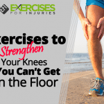 Exercises to Strengthen Your Knees If You Can’t Get On the Floor