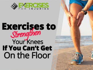 Exercises to Strengthen Your Knees If You Can’t Get On