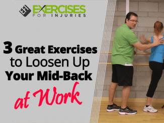 3 Great Exercises to Loosen Up Your Mid-Back at Work