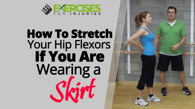 How To Stretch Your Hip Flexors If You Are Wearing a Skirt