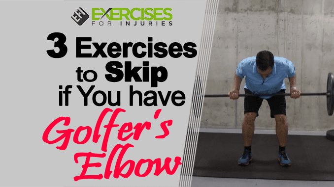 3 Exercises to Skip If You Have Golfers Elbow